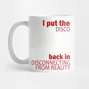 Disco(necting from reality) Mug